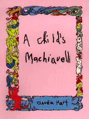 Claudia Hart: A Child's Machiavelli